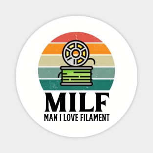 MILF: Man I Love Filament Magnet